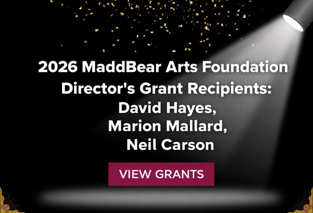 2026 maddbear arts foundation directors grant recipients